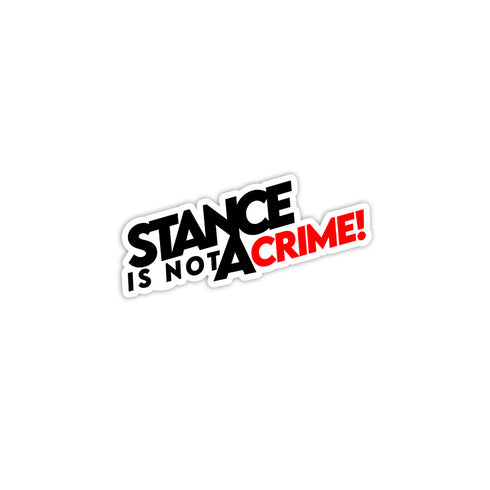 Stance is Not A Crime Sticker
